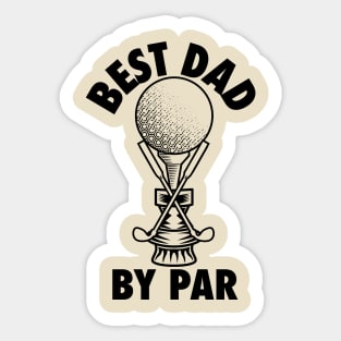 Best Dad by Par - Golf gift for Father's Day Sticker